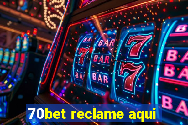 70bet reclame aqui